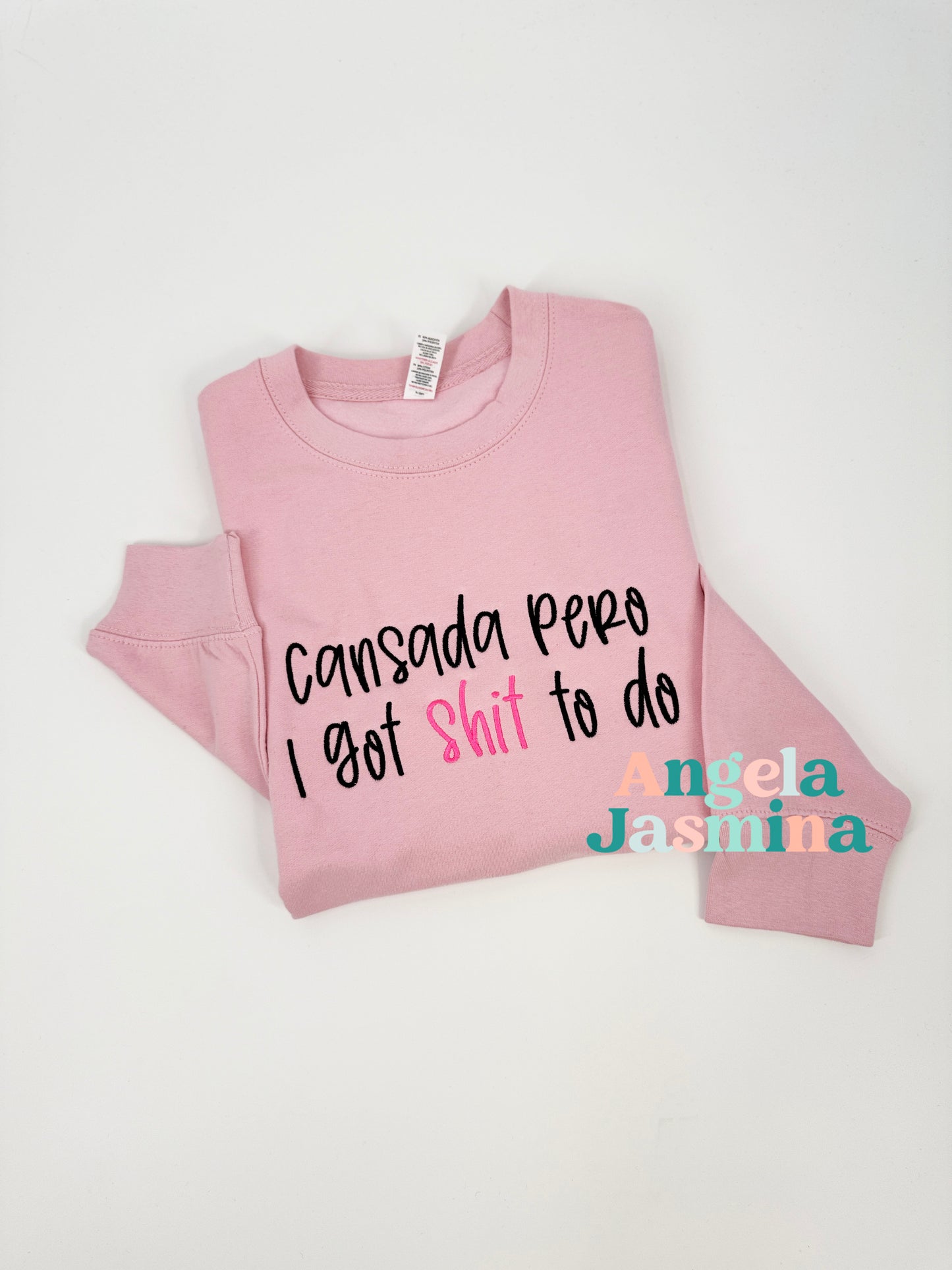 Cansada Pero I Got Shit To Do Embroidered Sweatshirt
