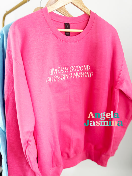 Always second guessing myself embroidered sweatshirt