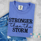 Stronger than the Storm Comfort Colors Tee