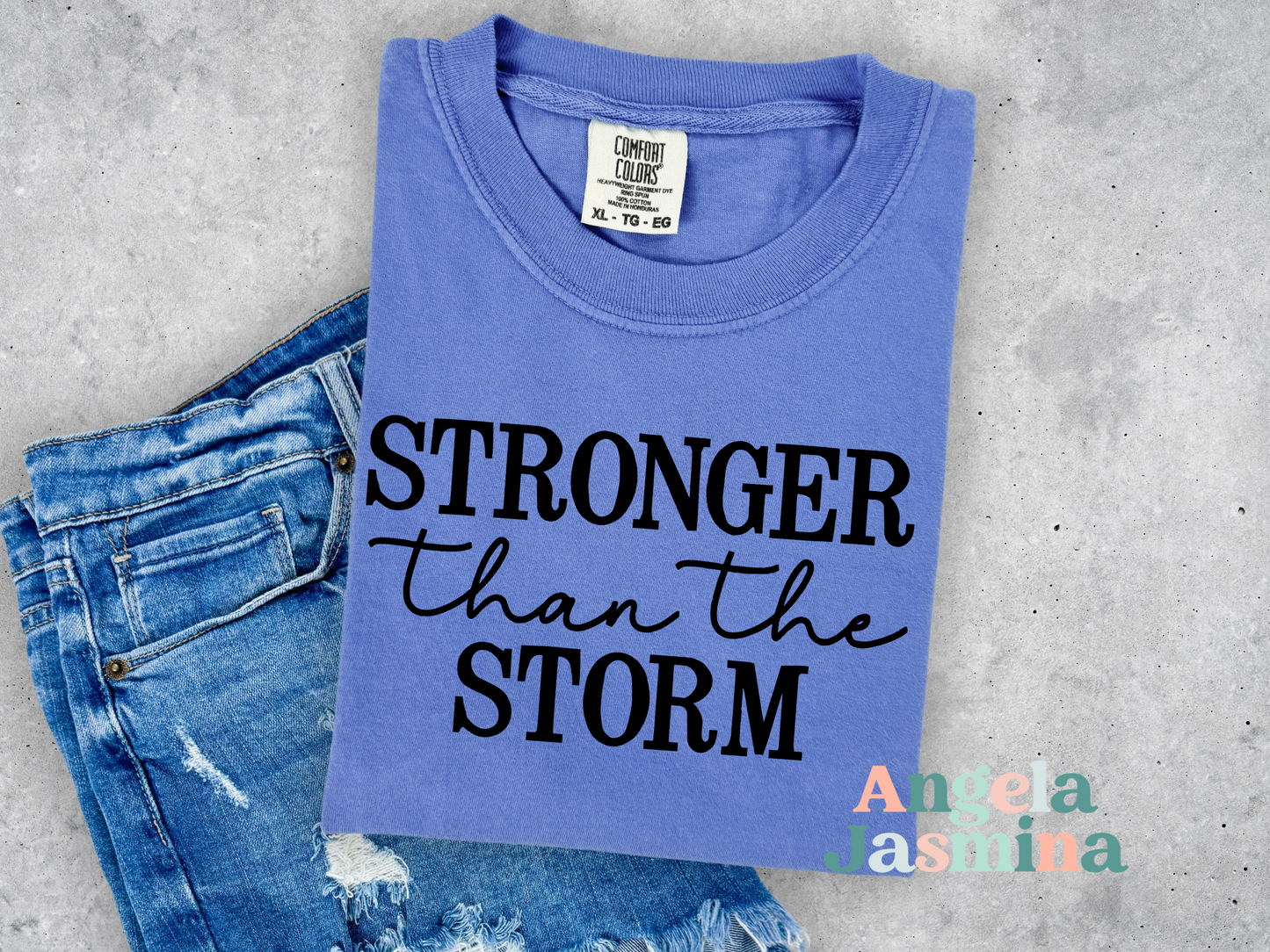 Stronger than the Storm Comfort Colors Tee