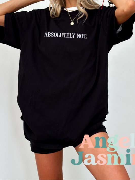 Absolutely Not Black  Embroidered Comfort Colors Tee