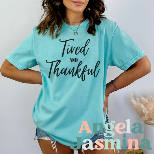 Tired and Thankful Tee