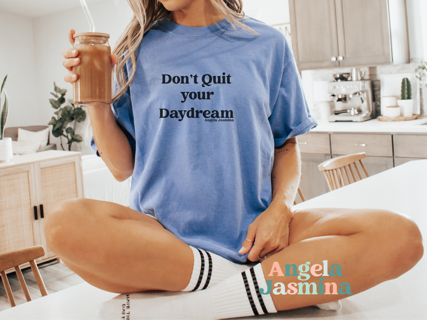 Don't quit your daydream Comfort Colors Tee
