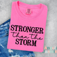 Stronger than the Storm Comfort Colors Tee