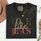 Love Like Jesus Comfort Colors shirt