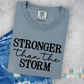 Stronger than the Storm Comfort Colors Tee