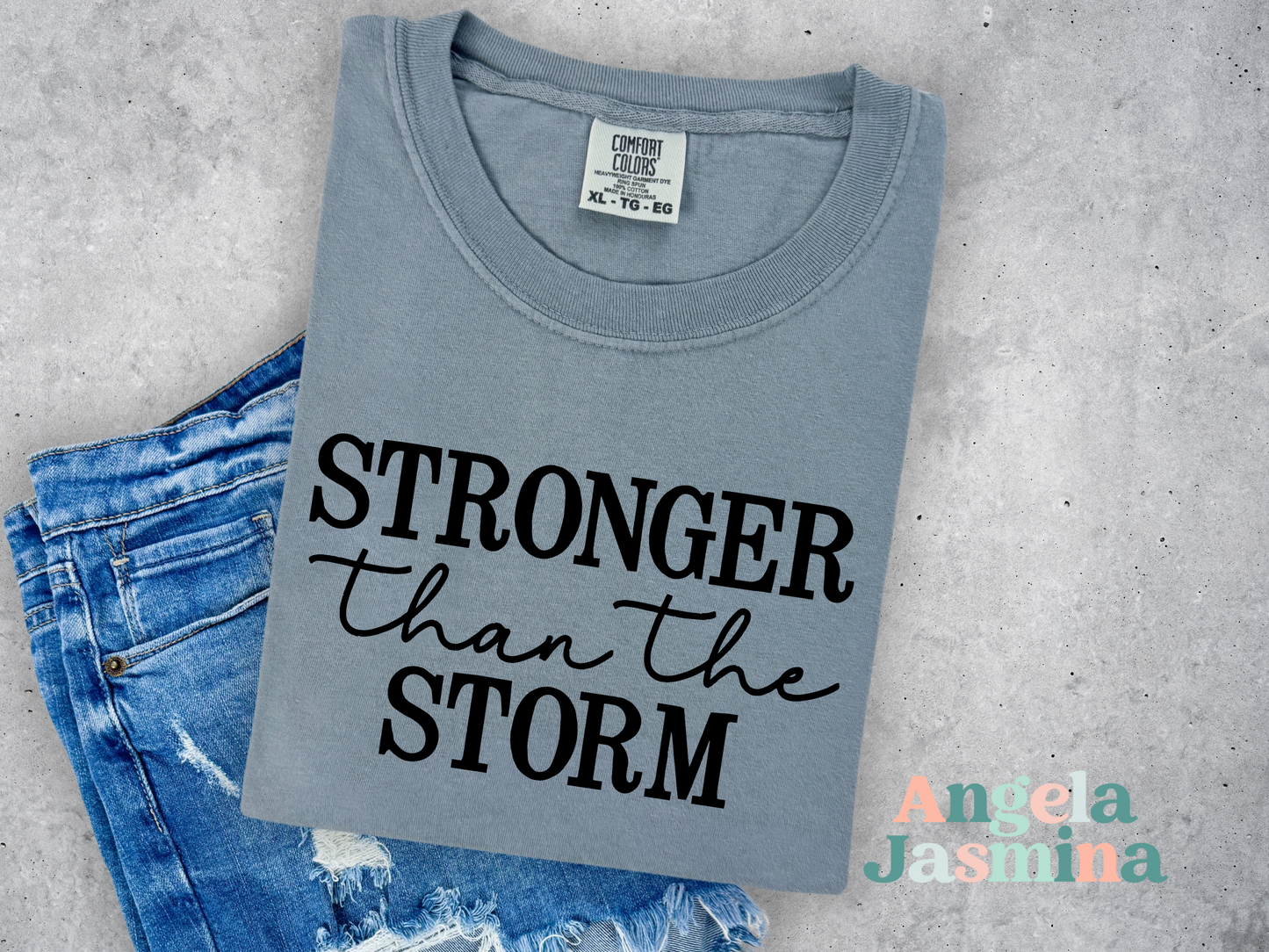 Stronger than the Storm Comfort Colors Tee