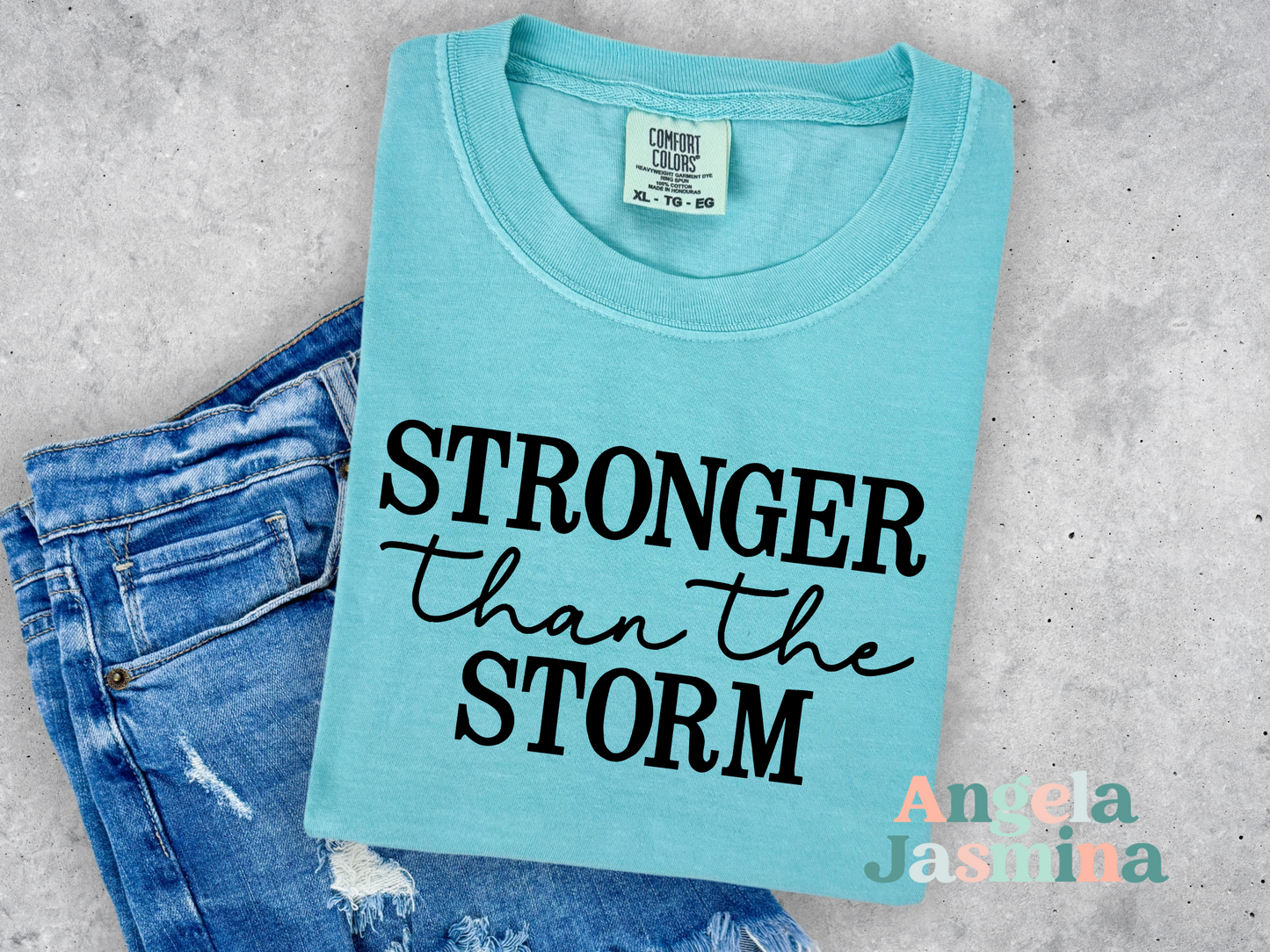 Stronger than the Storm Comfort Colors Tee