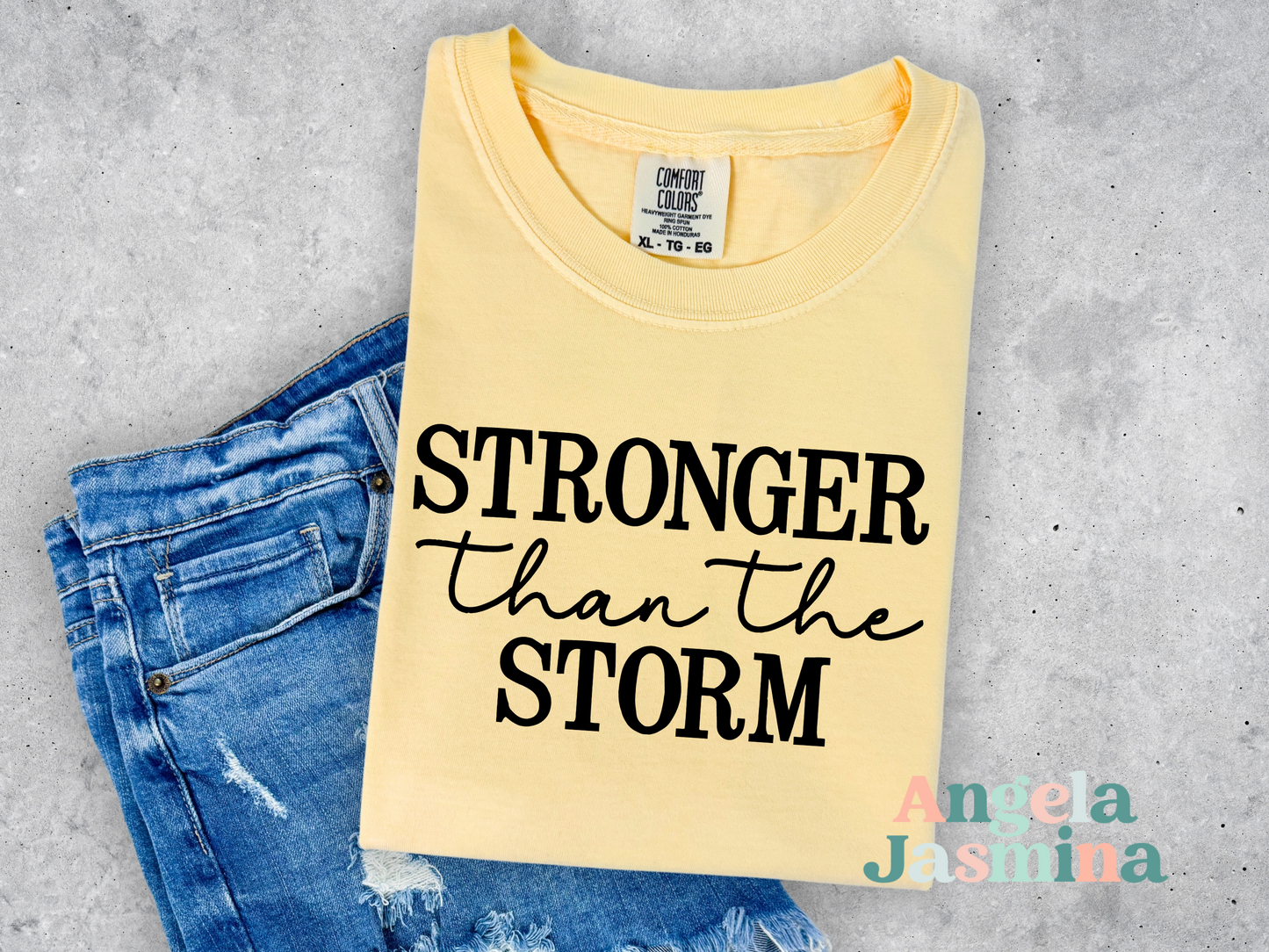Stronger than the Storm Comfort Colors Tee