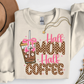 Half Mom Half Coffee Sweatshirt