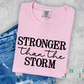 Stronger than the Storm Comfort Colors Tee