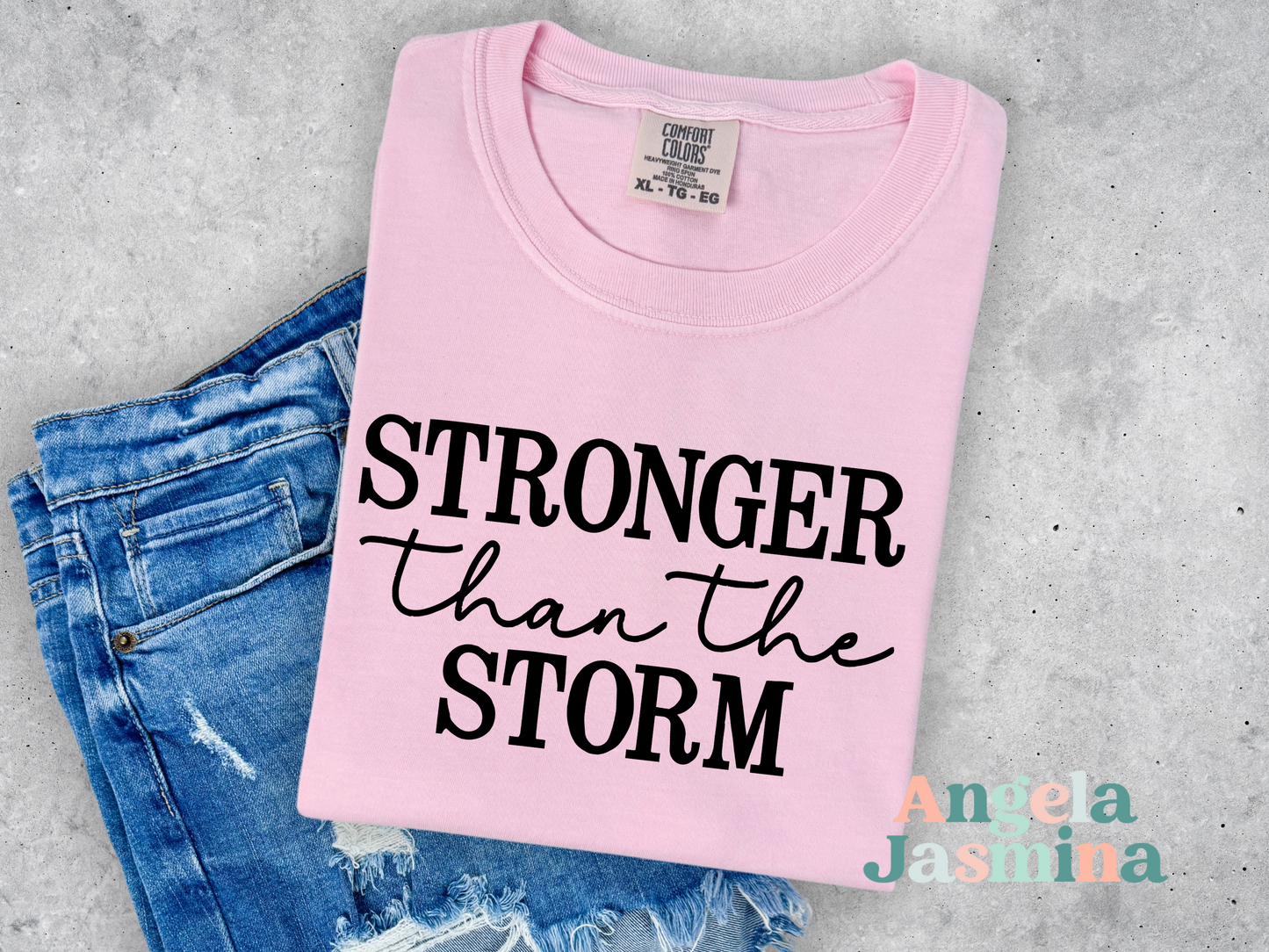 Stronger than the Storm Comfort Colors Tee