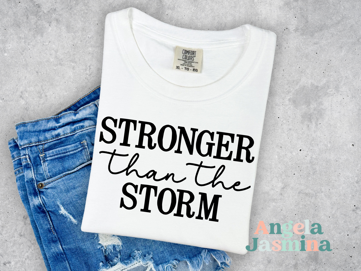 Stronger than the Storm Comfort Colors Tee