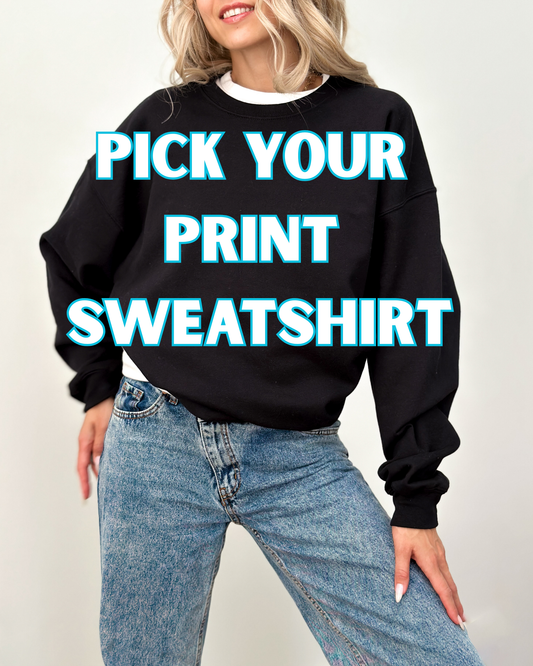 Custom PRINT Sweatshirt LIVE