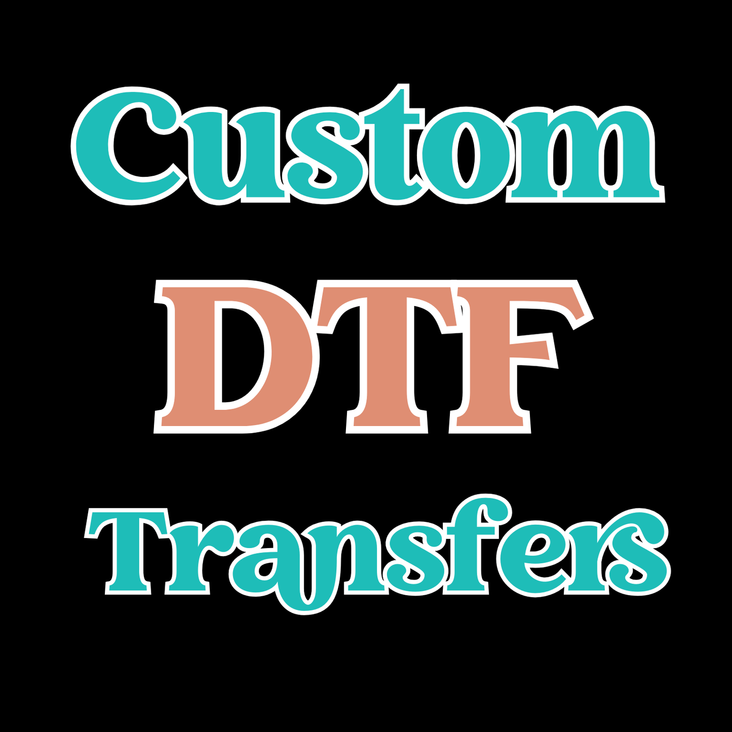 Custom DTF Transfers