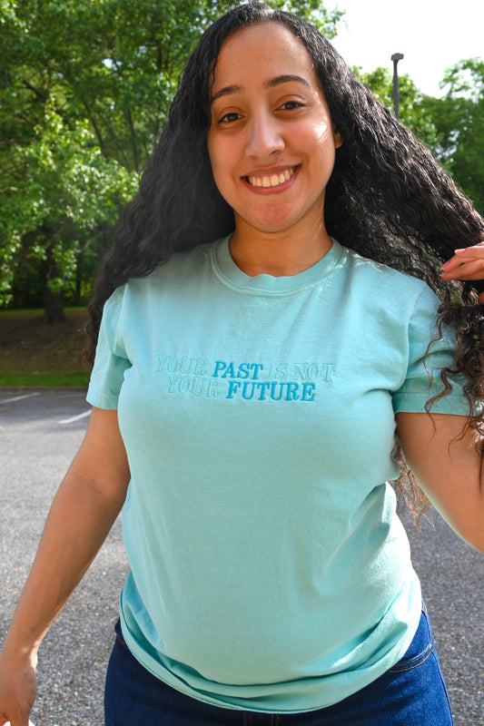 Your Past is not Your Future Tee