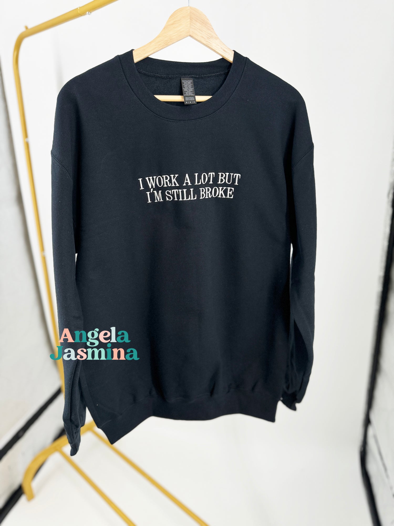 I Work A lot But I'm Still Broke Embroidered Crewneck Sweatshirt