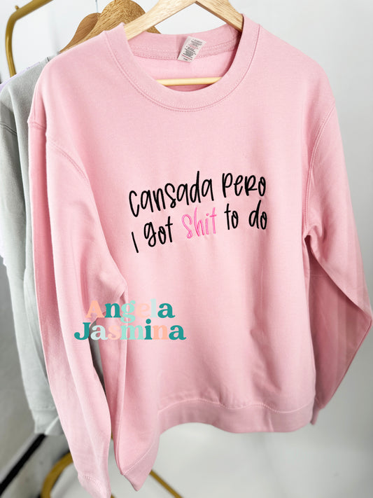 Cansada Pero I Got Shit To Do Embroidered Sweatshirt