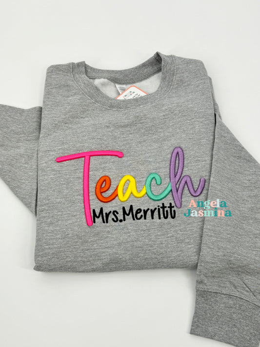Personalized Teach 3D Puff Embroidered Sweatshirt