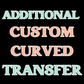 Additional Custom Curved Spangle Transfer (ONE TRANSFER)