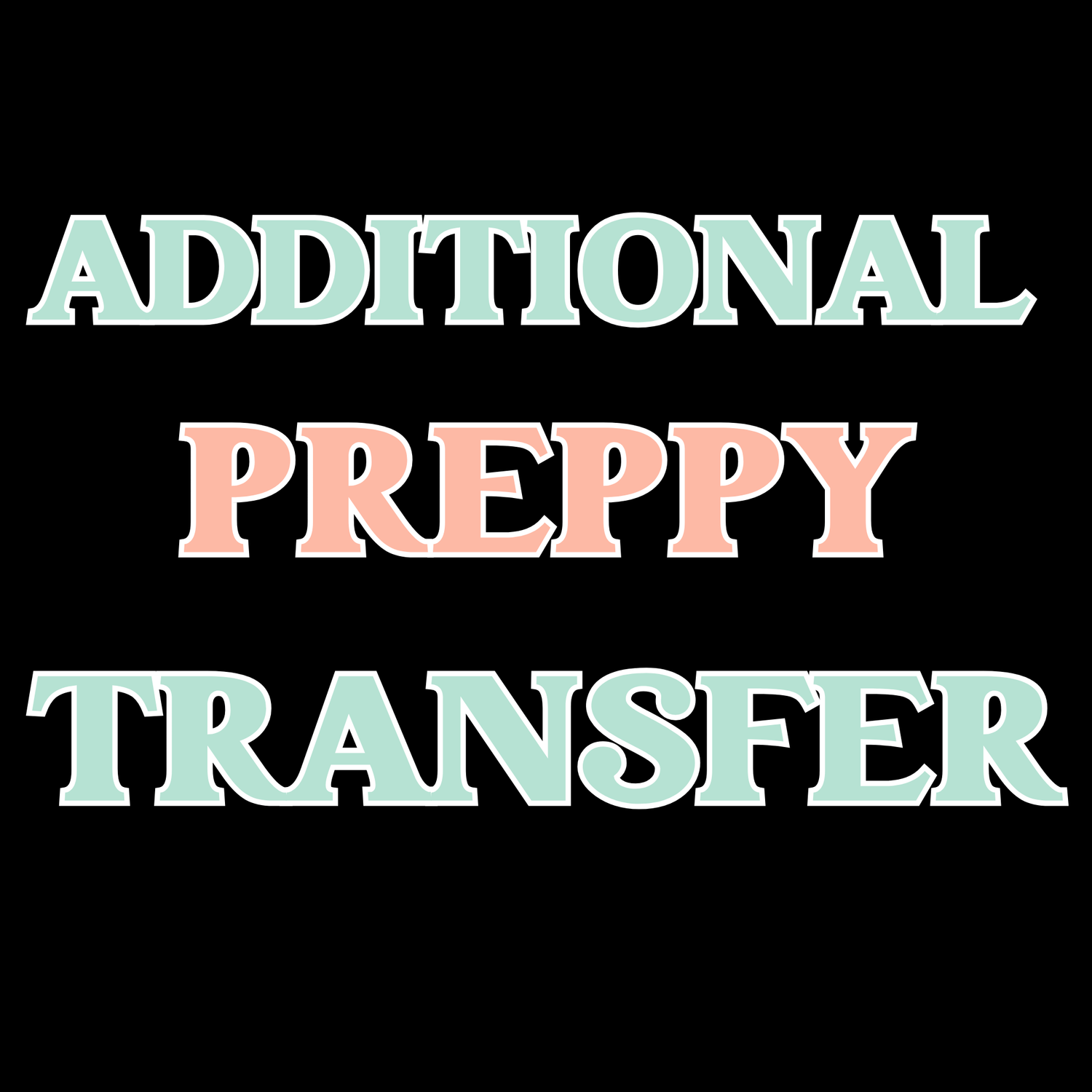 Additional Custom Preppy SPANGLE Transfer