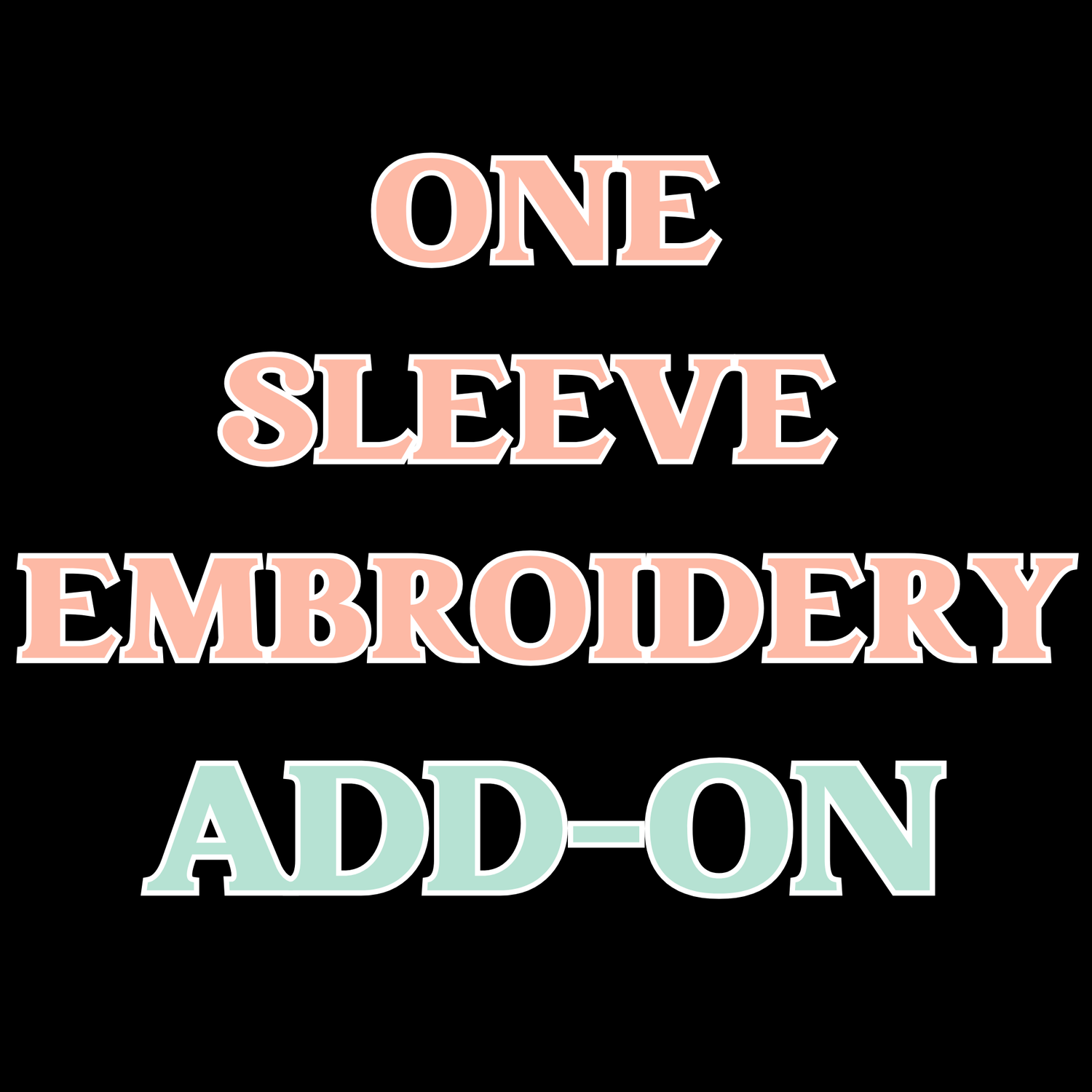 One Sleeve Embroidery Add-On