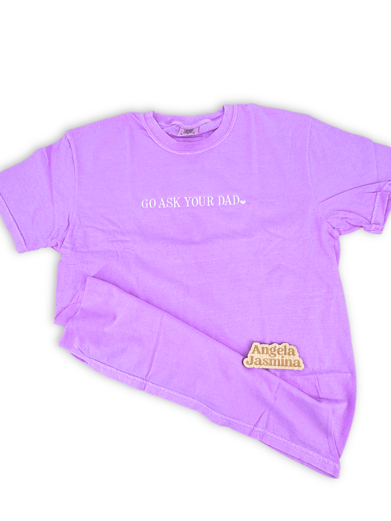 Go Ask Your Dad Embroidered Comfort Colors Tee