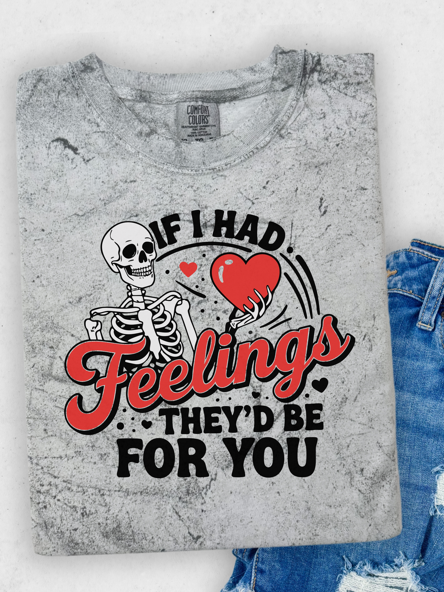 If I had Feelings They'd Be For You Shirt