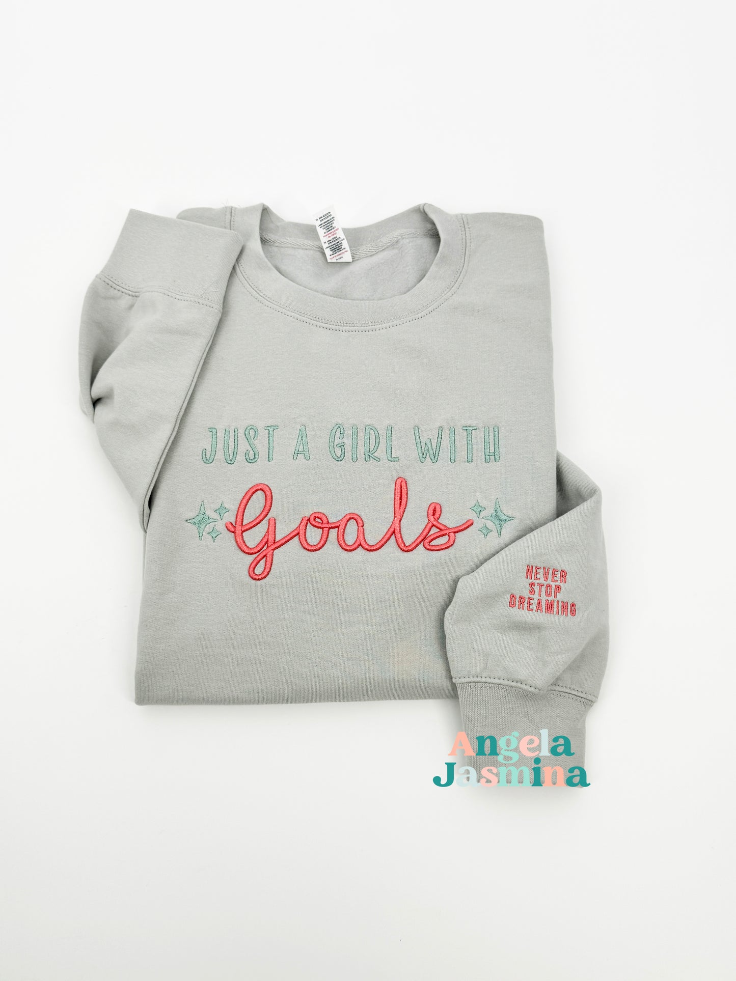Grey Just a girl with Goals (puff)  Embroidered Sweatshirt (Never stop dreaming)