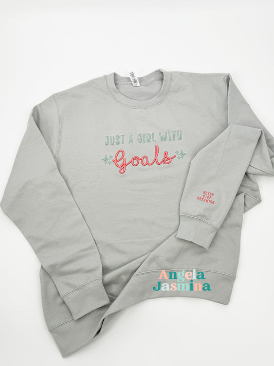 Grey Just a girl with Goals (puff)  Embroidered Sweatshirt (Never stop dreaming)